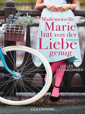 cover image of Mademoiselle Marie hat von der Liebe genug: Roman